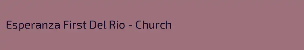 Esperanza First Del Rio - Church